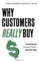 Why Customers Really Buy: Uncovering the Emotional Triggers That Drive Sales, Linda Goodman, Michelle Helin 