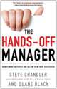 The Hands-Off Manager: How to Mentor People and Allow Them to Be Successful, Steve Chandler, Duane Black 