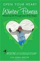 Open Your Heart With Winter Fitness: Mastering Life Through Love of the Slopes (Open Your Heart) (Open Your Heart), Lisa Marie Mercer 
