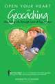 Open Your Heart with Geocaching: Mastering Life Through Love of Exploration (Open Your Heart) (Open Your Heart), Jeannette Cezanne 