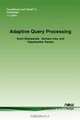 Adaptive Query Processing, Amol Deshpande, Zachary Ives, and Vijayshankar Raman 