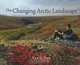 The Changing Arctic Landscape, Ken Tape 