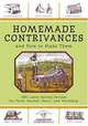 Homemade Contrivances and How to Make Them: 1001 Labor-Saving Devices for Farm, Garden, Dairy, and Workshop, 