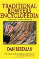 Traditional Bowyers Encyclopedia: 2nd Edition - Revised and Updated, Dan Bertalan 
