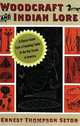 Woodcraft and Indian Lore: A Classic Guide from a Founding Father of the Boy Scouts of America, Ernest Thompson Seton 