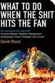 What to Do When the Shit Hits the Fan, David Black 