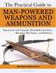 The Practical Guide to Man-Powered Weapons and Ammunition: Experiments with Catapults, Musketballs, Stonebows, Blowpipes, Big Airguns, and Bulletbows (Practical Guide), Richard Middleton 