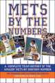 Mets by the Numbers: A Complete Team History of the Amazin