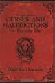 The Little Book of Curses and Maledictions for Everyday Use: Dawn Rae Downton, Dawn Rae Dowton 