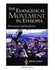 The Evangelical Movement in Ethiopia: Resistance and Resilience, Tibebe Eshete 