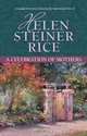 A Celebration Of Mothers (Helen Steiner Rice Collection), Helen Steiner Rice 