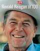 Life Ronald Reagan at 100, Editors of Life 