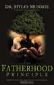 The Fatherhood Principle: Priority, Position, and the Role of the Male, Dr. Myles Munroe 