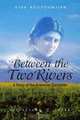 Between the Two Rivers: A Story of the Armenian Genocide, Aida Kouyoumjian 