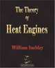 The Theory Of Heat Engines - 1913, William Inchley 