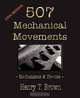 507 Mechanical Movements: Mechanisms and Devices, Henry T. Brown 