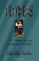 FLOWERS: Their Origin, Shapes, Perfumes, and Colours, John Ellor Taylor 