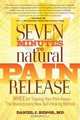 7 Minutes to Natural Pain Release, Daniel J., M.D. Benor 