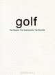 Golf: The Players, the Tournaments, the Records, Carlo De Vito 