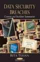 Data Security Breaches: Context and Incident Summaries, Rita Tehan 
