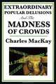 Extraordinary Popular Delusions and the Madness of Crowds, Charles MacKay 