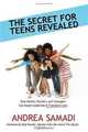 The Secret for Teens Revealed: How Parents, Teachers, and Teenagers Can Inspire Leadership and Transform Lives, Andrea Samadi 