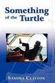Something of the Turtle, Sandra Clayton 