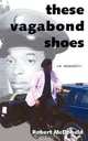 These Vagabond Shoes, Robert McDonald 