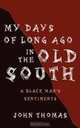 My Days of Long Ago in the Old South: A Black Man