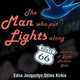 The Man who put the Lights along Route 66: Memories of James Harland Stiles, Edna Jacquelyn Stiles Kirkis 