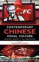 Contemporary Chinese Visual Culture: Tradition, Modernity, and Globalization, 