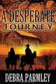 A Desperate Journey, Debra Parmley 