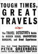 Tough Times, Great Travels: The Travel Detective