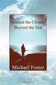 Around the Clouds, Beyond the Sun, Michael Foster 