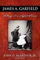 James A. Garfield: Letting His Light Shine, Jr. John D. McArthur 