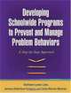 Developing Schoolwide Programs to Prevent and Manage Problem Behaviors: A Step-by-Step Approach, Kathleen Lynne Lane, Jemma Robertson Kalberg, Holly Mariah Menzies 