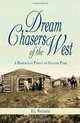 Dream Chasers of the West: A Homestead Family of Glacier Park, B.L. Wettstein 