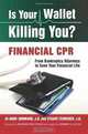 Is Your Wallet Killing You?: Financial CPR (Volume 1), Jo Anne Shumard J.D., Stuart Ferderer J.D. 
