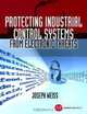 Protecting Industrial Control Systems from Electronic Threats, Joseph Weiss 