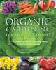 Organic Gardening for the 21st Century: A Complete Guide to Growing Vegetables, Fruits, Herbs and Flowers, Frances Lincoln 