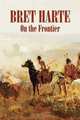 On the Frontier, Bret Harte 