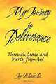 My Journey to Deliverance: Through Grace and Mercy from God, Jay-R Sadas Sr. 
