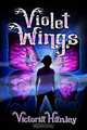 Violet Wings, Victoria Hanley 