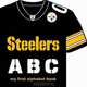 Pittsburgh Steelers ABC: My First Alphabet Book (Team-Board-Books), Brad M, Epstein 