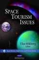 Space Tourism Issues (Space Science, Exploration and Policies), 