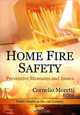 Home Fire Safety: Preventive Measures and Issues (Public Health in the 21st Century), 