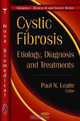 Cystic Fibrosis: Etiology, Diagnosis and Treatments (Genetics-Research and Issues Series), 