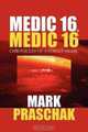 Medic 16, Medic 16: Chronicles of a Street Medic, Mark Praschak 