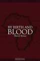 By Birth and Blood, Sheryl Kines 