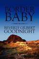 Border Baby, Beverly Gilbert Goodnight 
